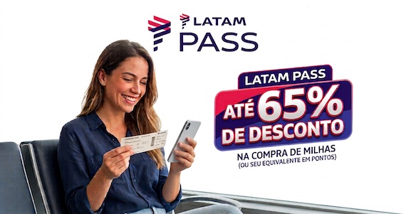 Promoção Latam Pass com até 65% de desconto na compra de milhas